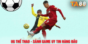 UG Thể Thao - Cách Tham Gia Và Tối Đa Hóa Lợi Nhuận
