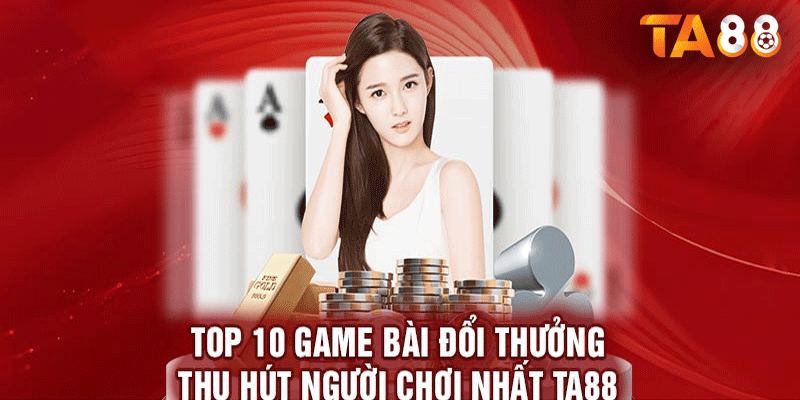 Đa dạng Game bài đổi thưởng tại TA88