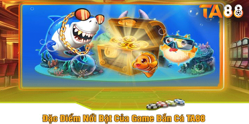 Bắn cá TA88 với nhiều tính năng nổi bật