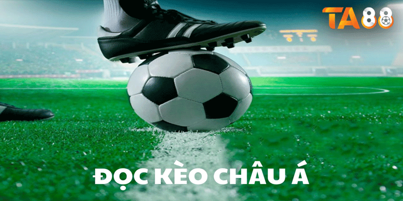 Cách đọc kèo châu Á tại TA88