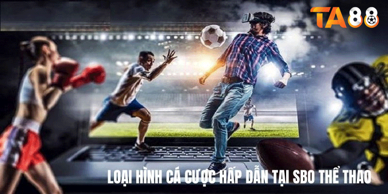 Tham gia cá cược SBO thể thao cực kỳ đơn giản