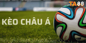 Kèo Châu Á - Cách Đọc, Loại Kèo Phổ Biến Và Mẹo Chơi