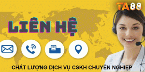 Liên Hệ TA88: Hướng Dẫn Kết Nối CSKH TA88 Nhanh Chóng