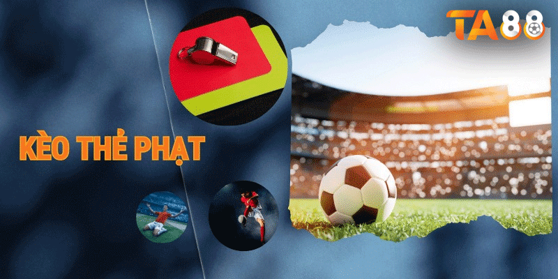 Mẹo Kèo Thẻ Phạt - Cách Đọc Kèo Và Chiến Lược Cược Thành Công
