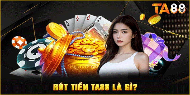 Rút tiền TA88 là bước cuối cùng sau khi người chơi thắng cược