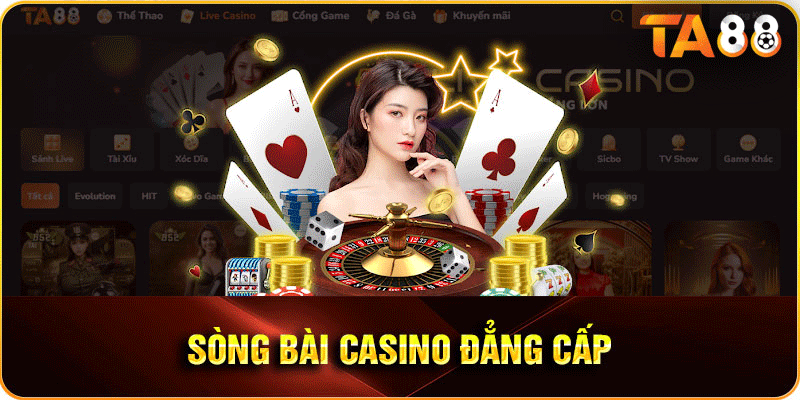 Casino TA88 là sòng bài đẳng cấp được mọi người ưa chuộng
